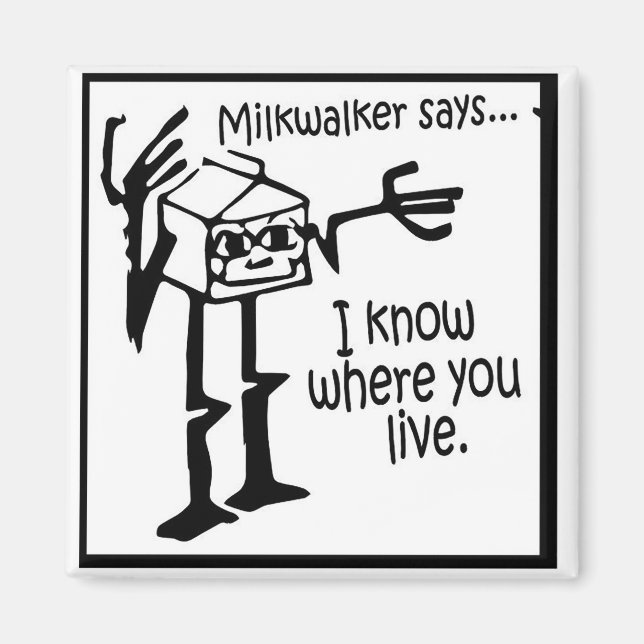 Milkwalker Says..... Meme Magnet (Front)