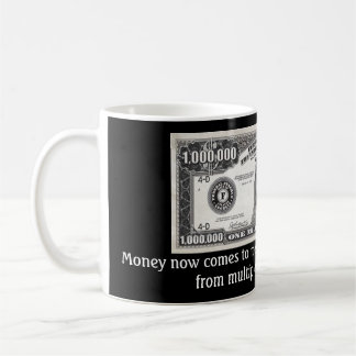 Million dollar Mug! Coffee Mug