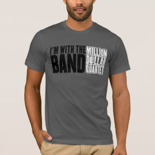 Million Dollar Quartet "I'm With the Band" T-Shirt