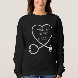 Million Nurse March Sweatshirt
