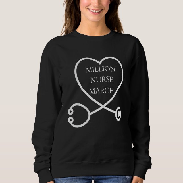 Million Nurse March Sweatshirt (Front)
