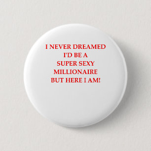 MILLIONAIRE 6 CM ROUND BADGE