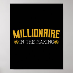 Millionaire In The Making Entrepreneur Hustler Mon Poster