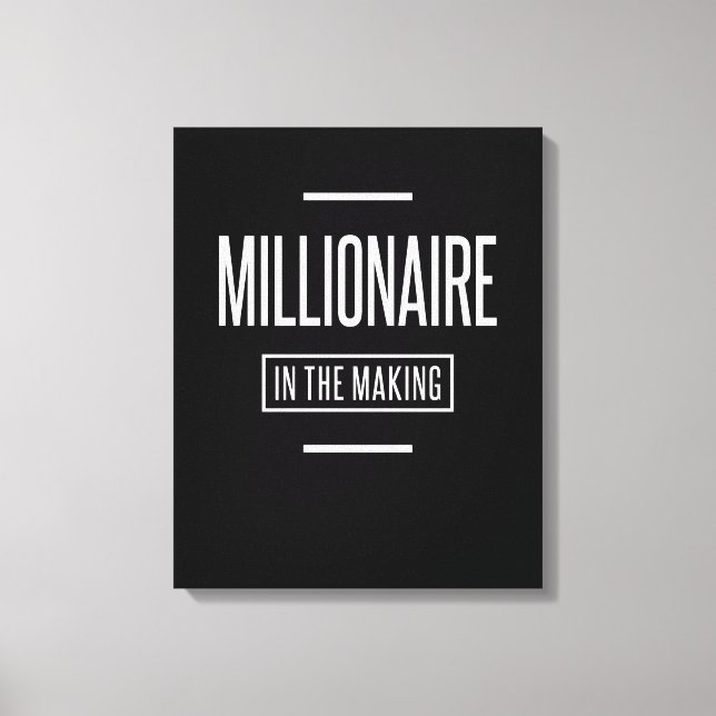 Millionaire in The Making Motivational Entrepreneu Canvas Print (Front)