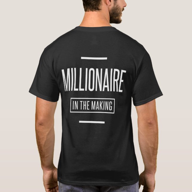 Millionaire in The Making Motivational Entrepreneu T-Shirt (Back)