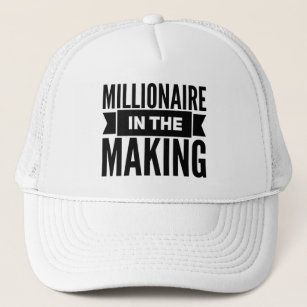 Millionaire In The Making Trucker Hat