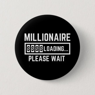 Millionaire Loading Please Wait 6 Cm Round Badge