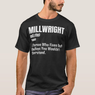 Millwright Design Definition Gift T-Shirt