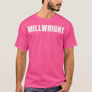 Millwright Funny Job Title Profession Birthday Gif T-Shirt