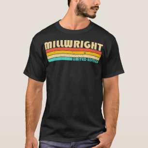 MILLWRIGHT Funny Job Title Profession Birthday Wor T-Shirt