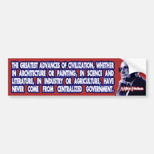 Milton Friedman on Civilisation's Advances Bumper Sticker