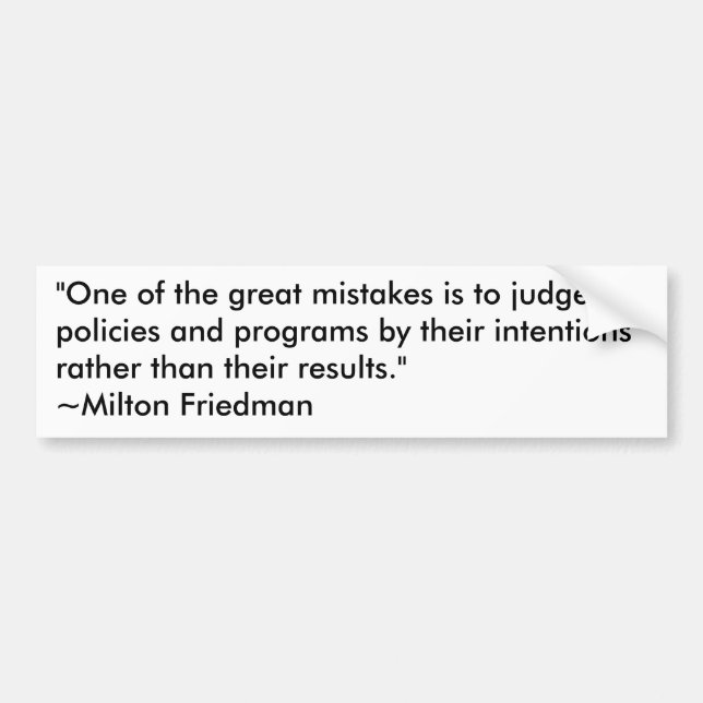 Milton Friedman on government programs Bumper Sticker (Front)