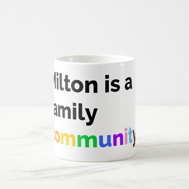 Milton is a Family Community PRIDE LGBTQ+ Mug (Center)