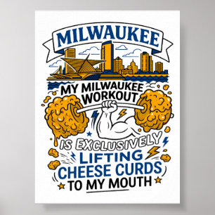 Milwaukee Workout Lifting Cheese Curds To Mouth Poster