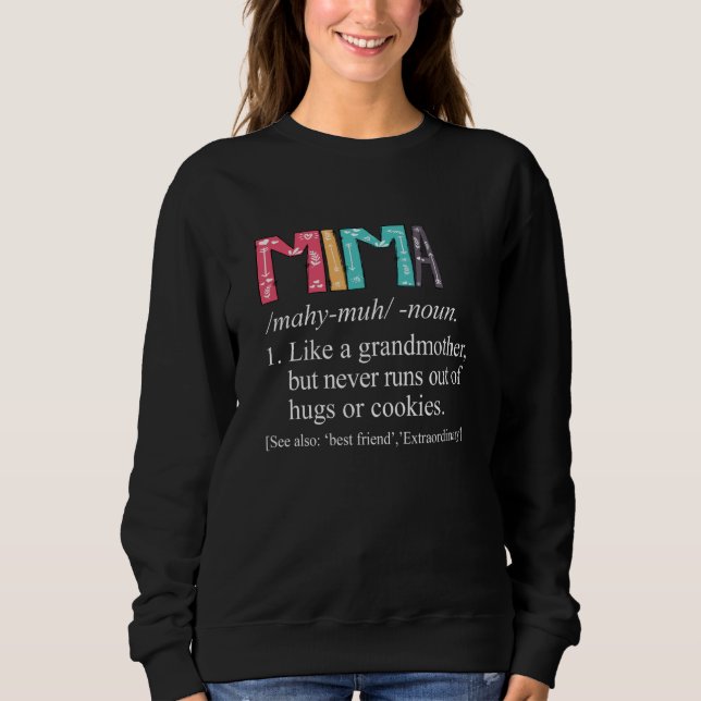Mima Never Runs Out Of Hugs and Cookies Grandma Sweatshirt (Front)