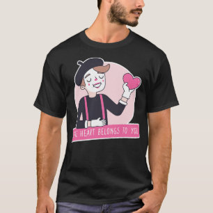 Mime Heart Belongs To You Love Pun T-Shirt