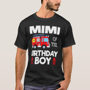 Mimi Birthday Boy Fire Truck Toddler Firefighter P T-Shirt