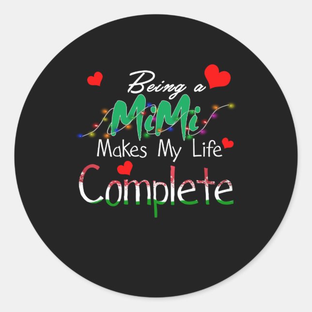 Mimi Gift | Being A Mimi Makes My Life Complete Classic Round Sticker (Front)
