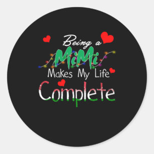 Mimi Gift   Being A Mimi Makes My Life Complete Classic Round Sticker