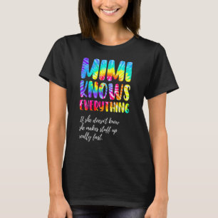 Mimi Knows Everything Mother's Day Tie Dye T-Shirt