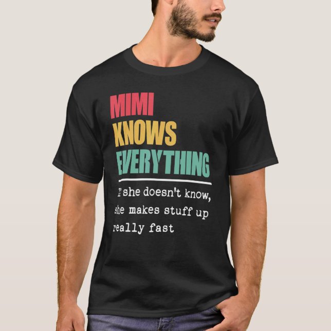 Mimi Knows Everything  Proud World Greatest Grandm T-Shirt (Front)