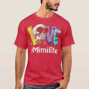 Mimi life Love grandma rose mother's day T-Shirt
