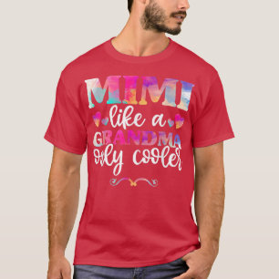 Mimi Like A Grandma Only Cooler Shirt ,Mothers Day