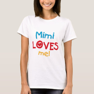 Mimi Loves Me T-shirts and Gifts