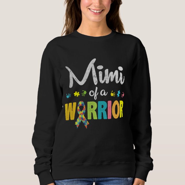 Mimi Of A Warrior Autism Awareness I'm A Proud Gra Sweatshirt (Front)