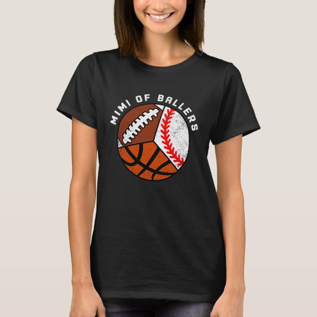 Mimi Of Ballers Baseball Basketball Football Mimi T-Shirt (Front)