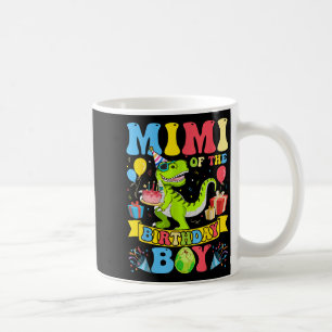 Mimi Of The Birthday Boy Dinosaur T-rex Birthday G Coffee Mug