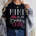 Mimi of the Birthday Girl Custom Matching Family T-Shirt<br><div class="desc">Mimi of the birthday girl custom family matching personalised birthday squad shirts are perfect for your next birthday party for your little girl! These unique and stylish shirts are sure to make everyone feel special. Each shirt is made with a soft, comfortable fabric and features a colourful and fun design...</div>
