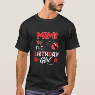 Mimi Of The Birthday Girl  Family Ladybug Birthday T-Shirt