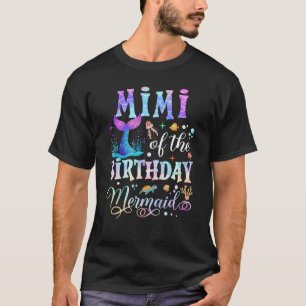 Mimi Of The Birthday Mermaid Girl Bday Party Squad T-Shirt