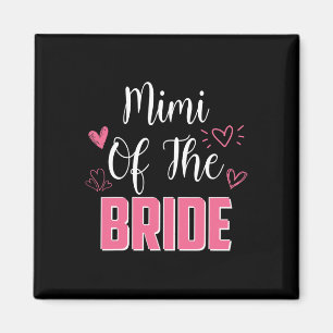 Mimi Of The Bride Family Wedding Party Wife To Be Magnet
