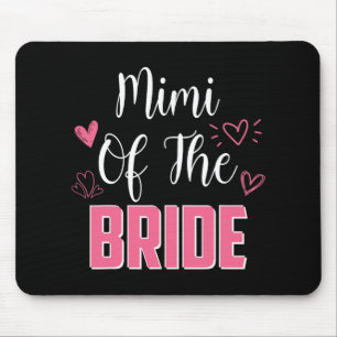 Mimi Of The Bride Family Wedding Party Wife To Be  Mouse Pad
