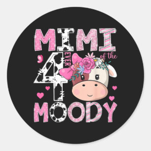 Mimi of The Four Ever Moody 4th Birthday Girl Cow Classic Round Sticker