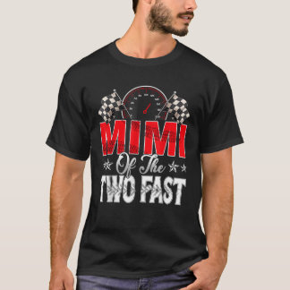 Mimi Of The Two Fast Second Birthday Racing Car Fa T-Shirt