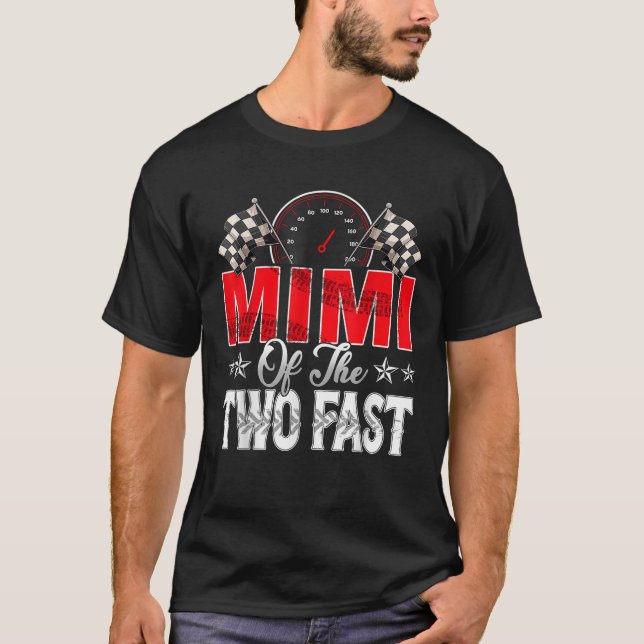Mimi Of The Two Fast Second Birthday Racing Car Fa T-Shirt (Front)