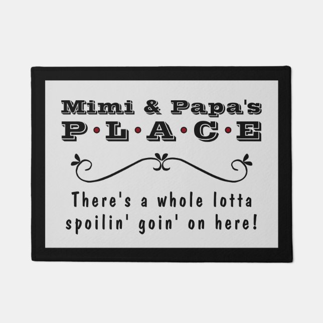 Mimi & Papa's Place Whole Lotta Spoilin' Doormat (Front)
