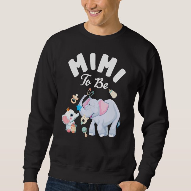 Mimi To Be Elephant Baby Shower Mother's Day Sweatshirt (Front)