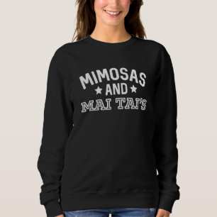 Mimosas & Mai Tai's  Party Supplies Alcohol Tropic Sweatshirt