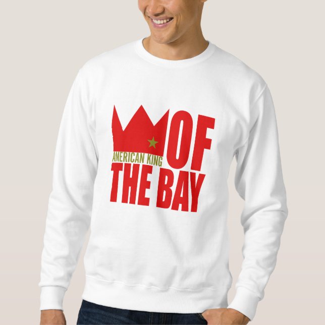 MIMS Apparel -  American King of The Bay Sweatshirt (Front)