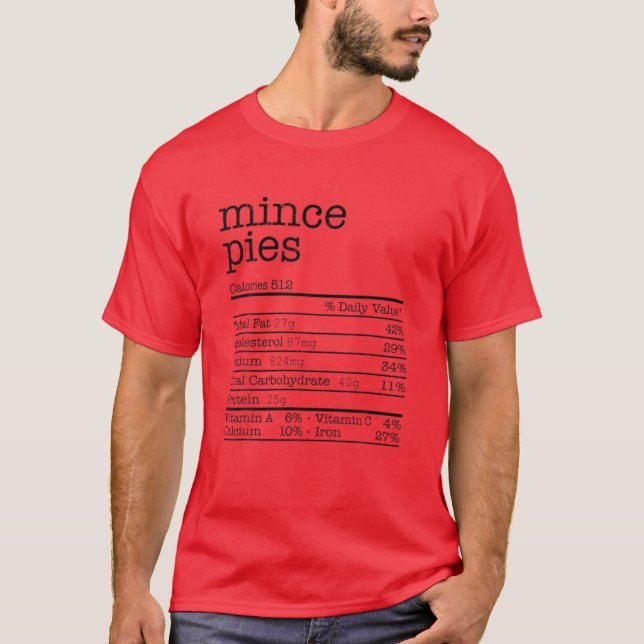Mince Pies Nutrition Facts Funny Thanksgiving Chri T-Shirt (Front)