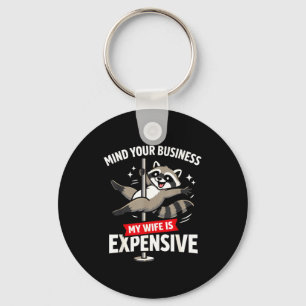 Mind business wife is expensive funny father's day key ring