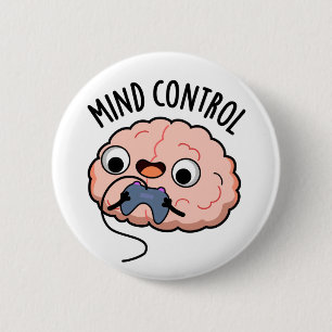 Mind Control Funny Brain Pun 6 Cm Round Badge