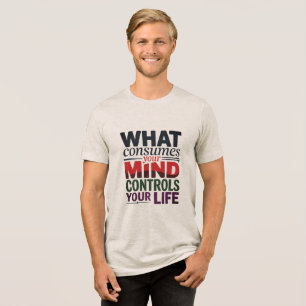 "Mind Controls Life" Multicolor Typography Quote Tri-Blend Shirt