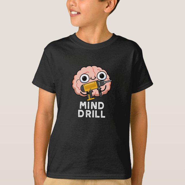 Mind Drill Funny Brain Tool Pun Dark BG T-Shirt (Front)