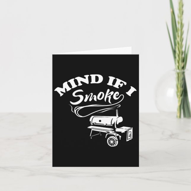Mind If I Smoke - Bbq  Card (Front)