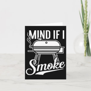 Mind If I Smoke Bbq Grill Byrbecue Card